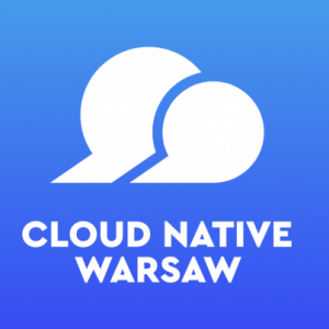 Cloud Native & Kubernetes Warsaw