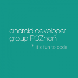 Android Developer Group Poznan