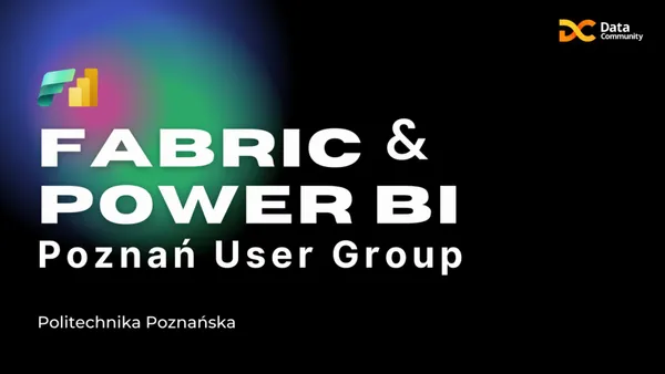 fabric-powerbi-poznan-user-group-kwiecien-2024